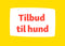 Tilbud til hund