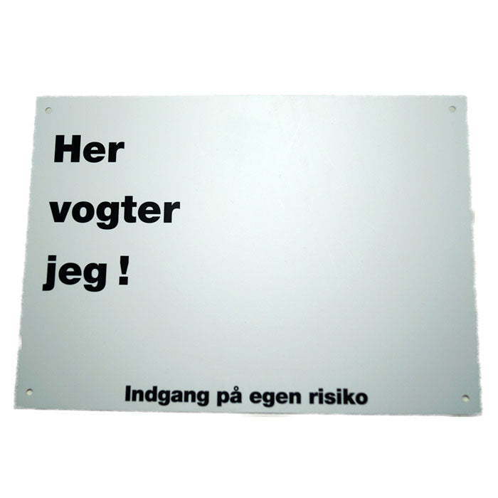 Her vogter jeg skilt 28 x 20 cm